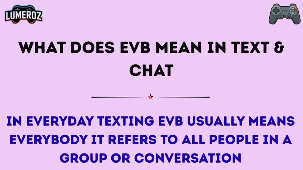 What Does EVB Mean in Text & Chat