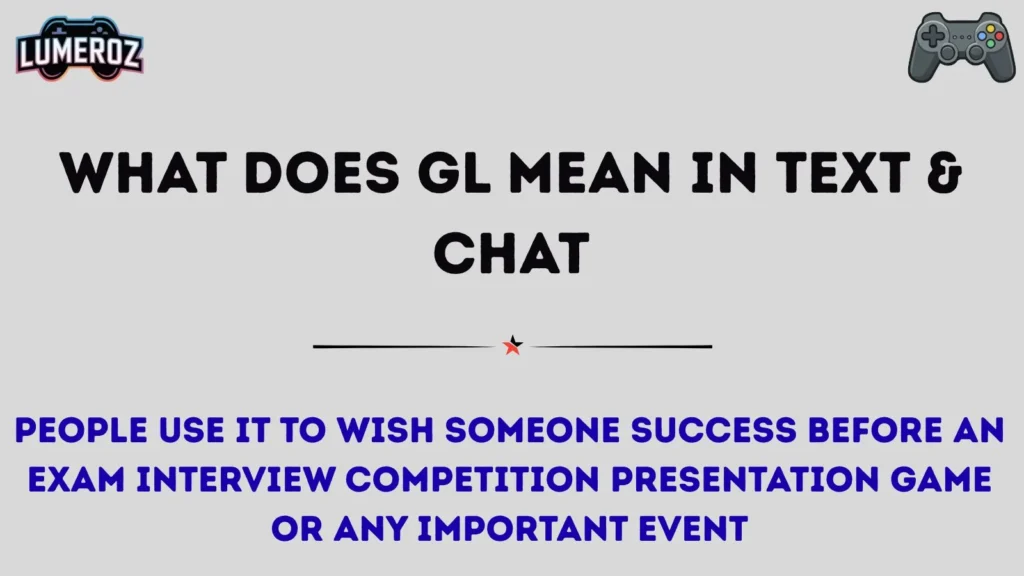 What Does GL Mean in Text & Chat
