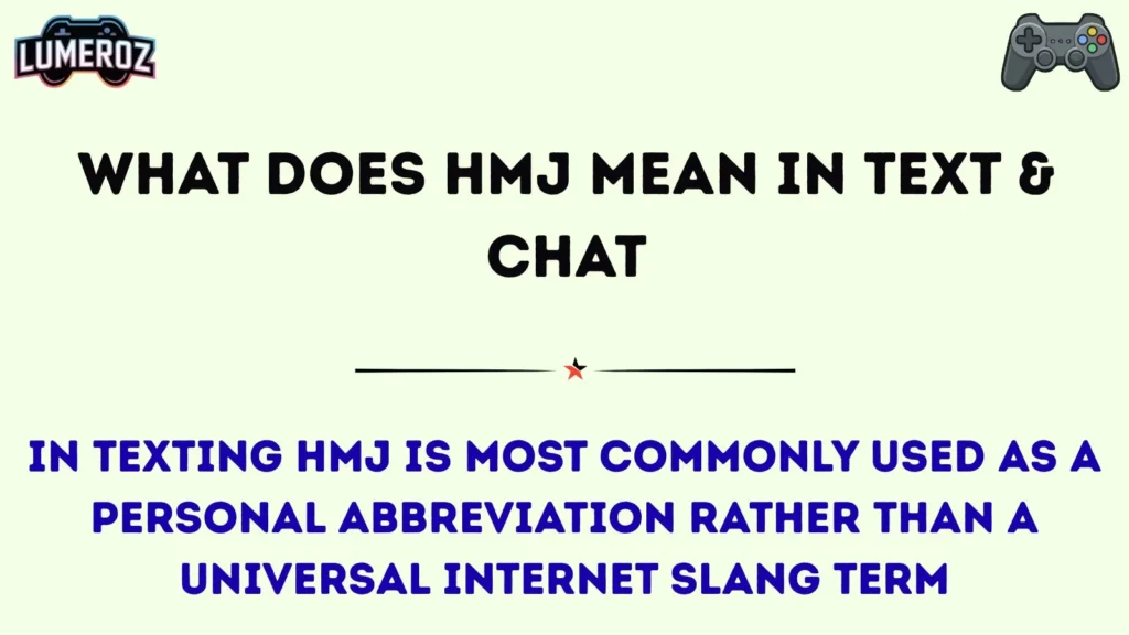 What Does HMJ Mean in Text & Chat