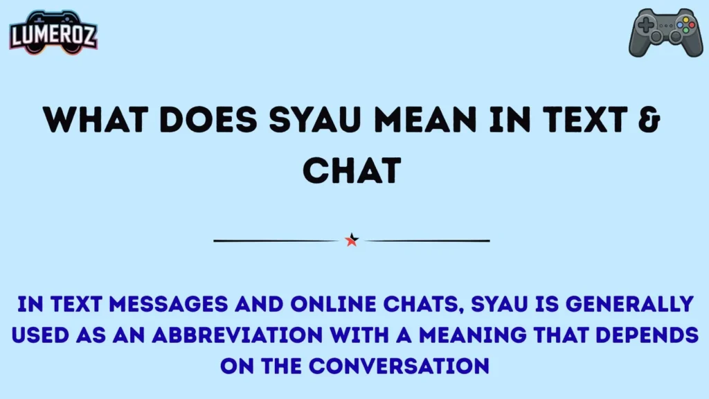 What Does SYAU Mean in Text & Chat