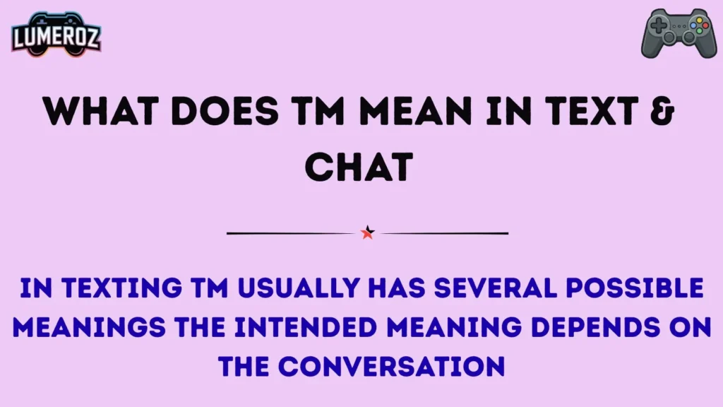 What Does TM Mean in Text & Chat