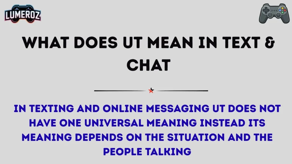 What Does UT Mean in Text & Chat