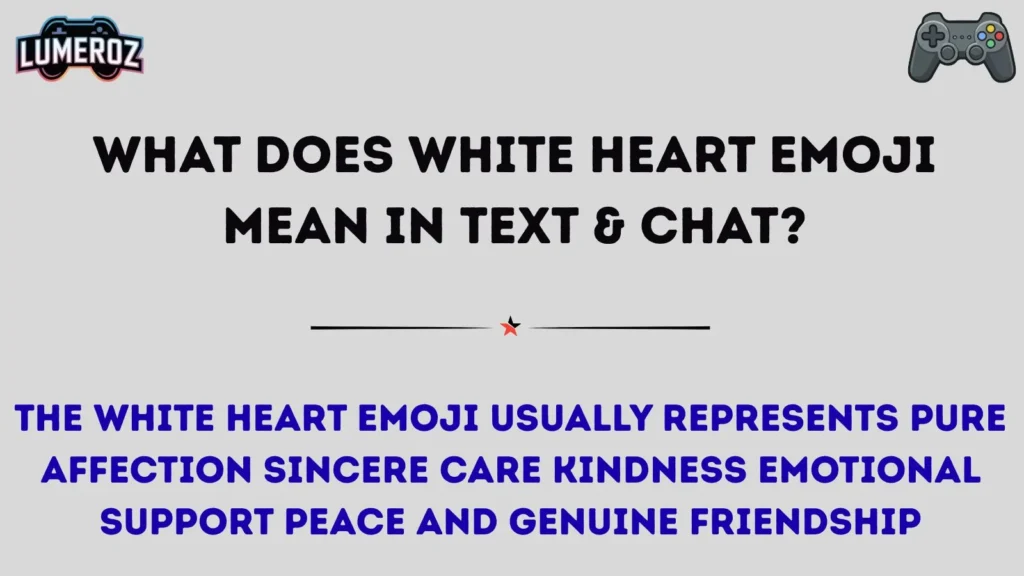 What Does White Heart Emoji Mean in Text & Chat