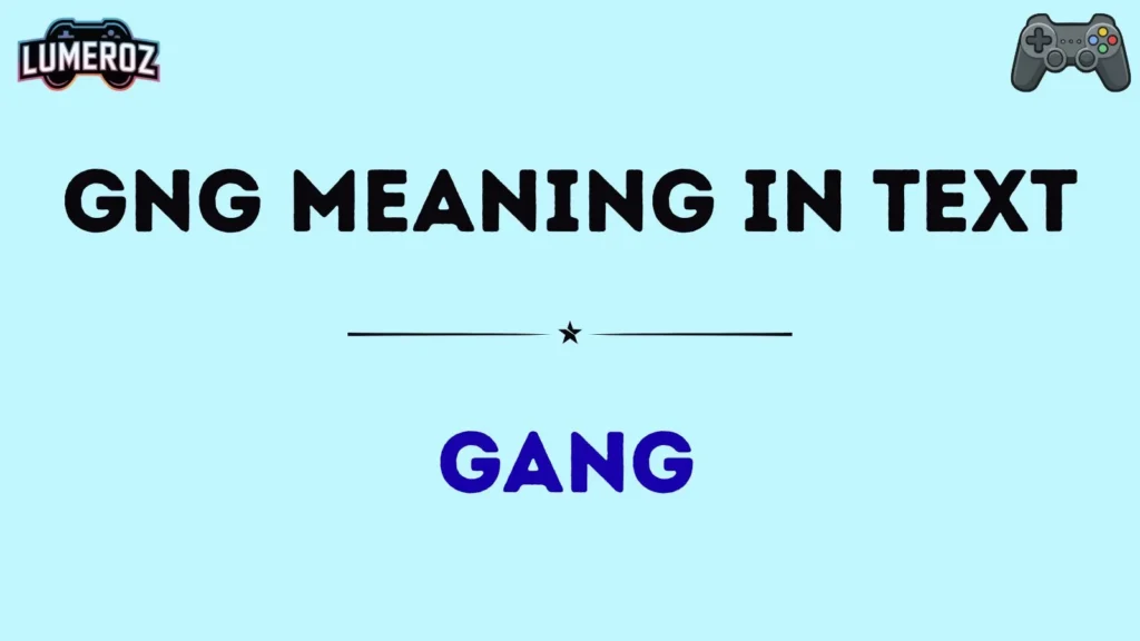 gng meaning in text