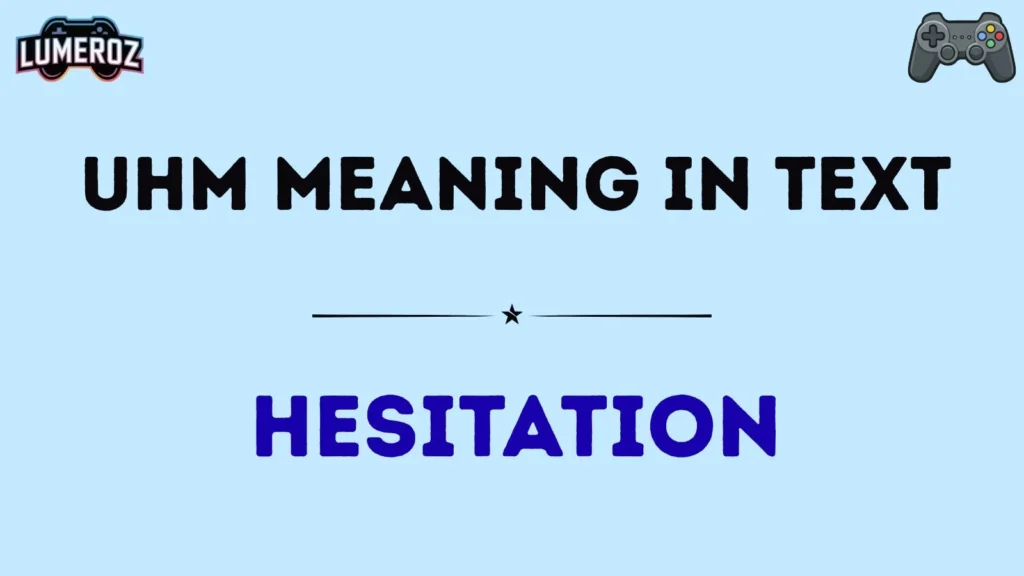 uhm meaning in text