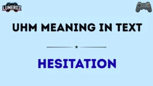 uhm meaning in text